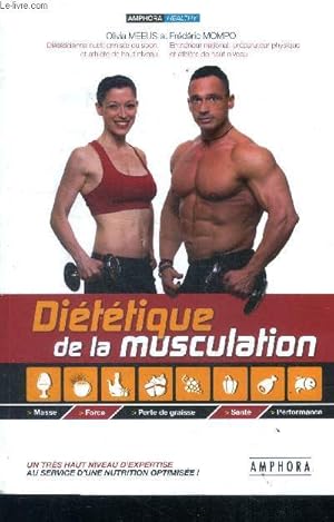 Bild des Verkufers fr Dietetique de la musculation - Masse, force, perte de graisse, sante, performance- tres haut niveau d'expertise au service d'une nutrition optimisee zum Verkauf von Le-Livre