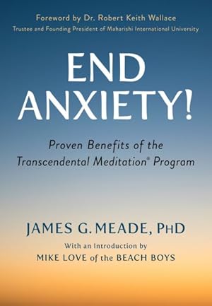 Imagen del vendedor de End Anxiety! : Proven Benefits of the Transcendental Meditation Program a la venta por GreatBookPrices