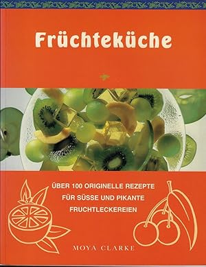 Bild des Verkufers fr Frchtekche - ber 100 originelle Rezepte fr se und pikante Fruchtleckereien zum Verkauf von Eva's Bcherregal