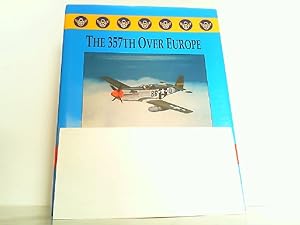 Seller image for The 357th over Europe - The 357th Fighter Group in World War II. for sale by Antiquariat Ehbrecht - Preis inkl. MwSt.