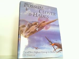 Bild des Verkufers fr Possum, Clover & Hades - The 475th Fighter Group in World War II. (Schiffer Military History). zum Verkauf von Antiquariat Ehbrecht - Preis inkl. MwSt.