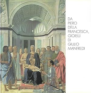 Da Piero della Francesca, gioielli di Giulio Manfredi