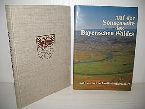 Auf der Sonnenseite des Bayerischen Waldes: Ein Heimatbuch des Landkreises Deggendorf. Zusammenst...