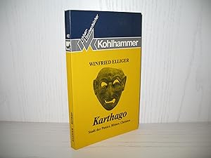 Karthago: Stadt der Punier, Römer, Christen. Kohlhammer-Urban-Taschenbücher: Band 412;