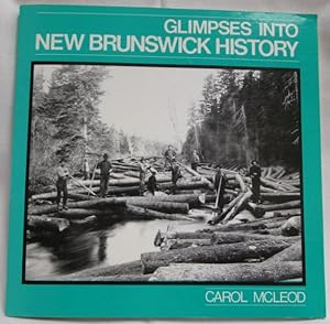 Imagen del vendedor de Glimpses Into New Brunswick History a la venta por Dave Shoots, Bookseller