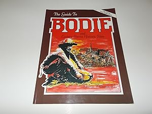 Bild des Verkufers fr The Guide to Bodie and Eastern Sierra Historic Sites (14th Printing) zum Verkauf von Paradise Found Books