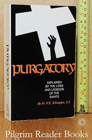Purgatory: Explained by the Lives and Legends of the Saints.