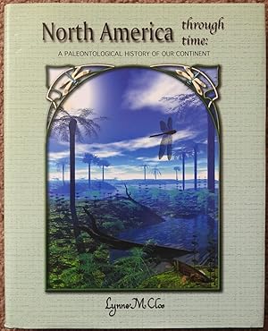 Seller image for North America Through Time : A Paleontological History of Our Continent for sale by LJ's Books