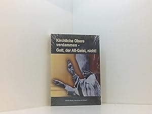Image du vendeur pour Kirchliche Obere verdammen - Gott, der All-Geist, nicht! mis en vente par Book Broker