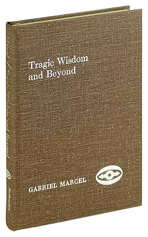 Tragic Wisdom and Beyond, Including Conversations Between Paul Ricoeur and Gabriel Marcel