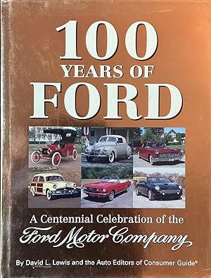 Seller image for 100 Years of Ford - A Centennial Celebration of the Ford Motor Company for sale by Dr.Bookman - Books Packaged in Cardboard