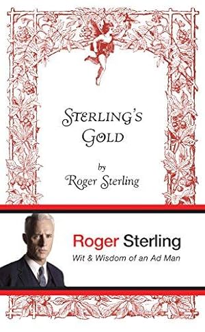 Immagine del venditore per Sterling's Gold: Wit and Wisdom of an Ad Man venduto da WeBuyBooks