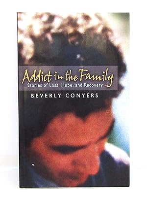 Addict In The Family: Stories of Loss, Hope, and Recovery.