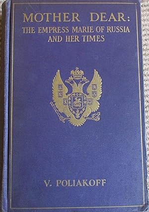 Imagen del vendedor de Mother Dear: The Empress Marie of Russia and Her Times a la venta por Random Numbers Books