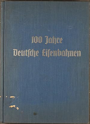 100 Jahre deutsche Eisenbahnen. Die Deutsche Reichsbahn im Jahre 1935. Sonderausgabe des amtliche...