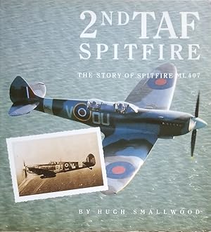Seller image for 2nd TAF Spitfire: Story of Spitfire ML 407 for sale by Mowrey Books and Ephemera