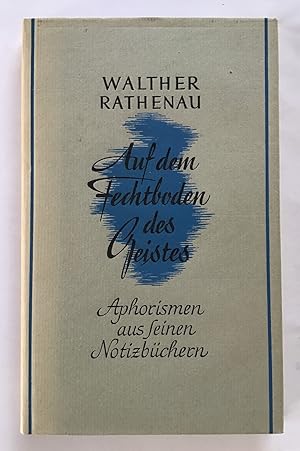 Auf dem Fechtboden des Geistes : Aphorismen aus seinen Notizbüchern.