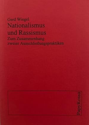 Nationalismus und Rassismus. Zum Zusammenhang zweier Ausschließungspraktiken.