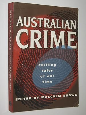 Seller image for Australian Crime : Chilling Tales of Our Time for sale by Manyhills Books