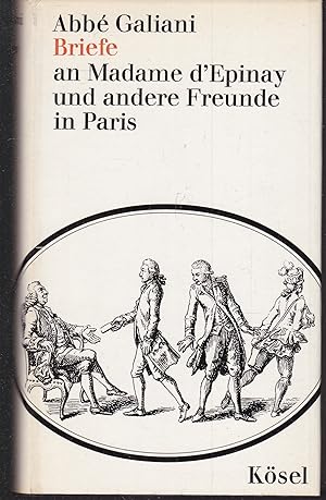 Briefe an Madame d'Epinay und andere Freunde in Paris 1769 - 1781