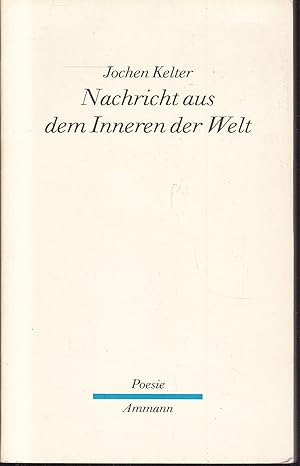 Seller image for Nachricht aus dem Inneren der Welt for sale by Graphem. Kunst- und Buchantiquariat