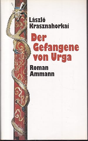 Bild des Verkufers fr Der Gefangene von Urga. Roman. Aus dem Ungarischen von Hans Skirecki zum Verkauf von Graphem. Kunst- und Buchantiquariat