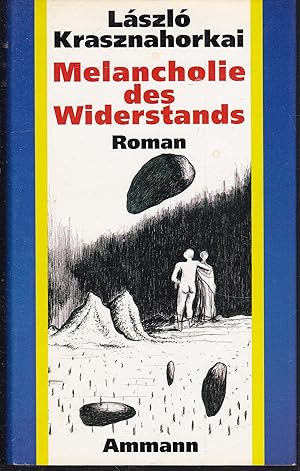 Bild des Verkufers fr Melancholie des Widerstands. Roman. Aus dem Ungarischen von Hans Skirecki zum Verkauf von Graphem. Kunst- und Buchantiquariat