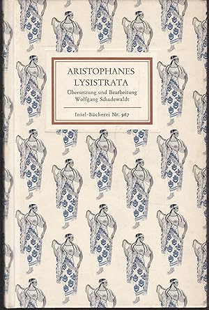 Lysistrata. Bühnenfassung. Übersetzung und Bearbeitung von Wolfgang Schadewaldt (= Insel-Bücherei...