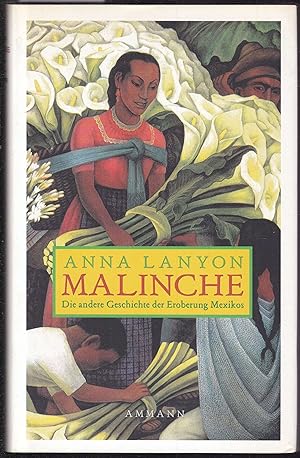 Malinche. Die andere Geschichte der Eroberung Mexikos. Aus dem Englischen von Christa Krüger. Von...