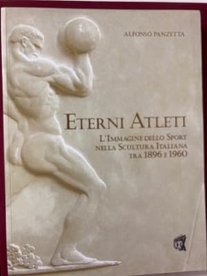 Bild des Verkufers fr Eterni Atleti. L'immagine dello Sport nella Scultura Italiana tra 1896 e 1960. zum Verkauf von Plurabelle Books Ltd