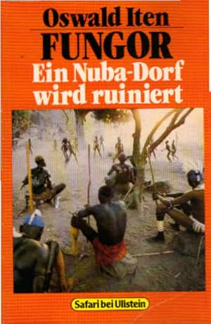 Seller image for Fungor : e. Nuba-Dorf wird ruiniert. Ullstein-Buch ; Nr. 32055 : Safari bei Ullstein for sale by Schrmann und Kiewning GbR
