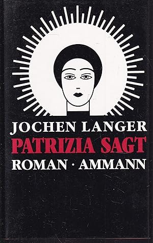 Seller image for Patrizia sagt. Roman for sale by Graphem. Kunst- und Buchantiquariat