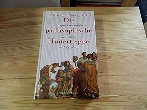 Seller image for Die philosophische Hintertreppe : 34 groe Philosophen in Alltag und Denken. for sale by Versandantiquariat Schfer