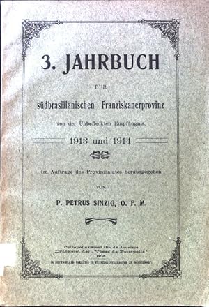 Bild des Verkufers fr 3. Jahrbuch der sdbrasilianischen Franziskanerprovinz von der Unbefleckten Empfngnis 1913 und 1914. zum Verkauf von books4less (Versandantiquariat Petra Gros GmbH & Co. KG)