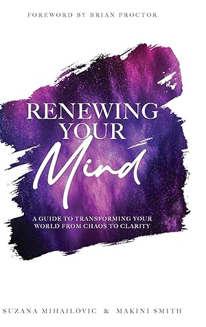 Immagine del venditore per Renewing Your Mind: A Guide To Transforming Your World From Chaos To Clarity venduto da moluna