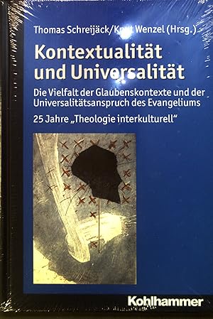 Bild des Verkufers fr Kontextualitt und Universalitt : Die Vielfalt der Glaubenskontexte und der Universalittsanspruch des Evangeliums. 25 Jahre "Theologie interkulturell". zum Verkauf von books4less (Versandantiquariat Petra Gros GmbH & Co. KG)