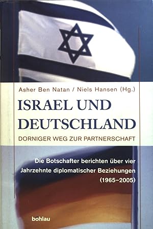 Imagen del vendedor de Israel und Deutschland : Dorniger Weg zur Partnerschaft. Die Botschafter berichten ber vier Jahrzehnte diplomatische Beziehungen (1965 - 2005). a la venta por books4less (Versandantiquariat Petra Gros GmbH & Co. KG)