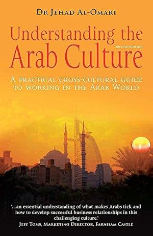 Bild des Verkufers fr Understanding the Arab Culture, 2nd Edition: A practical cross-cultural guide to working in the Arab world zum Verkauf von WeBuyBooks