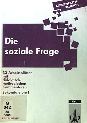 Bild des Verkufers fr Die soziale Frage : 33 Arbeitsbltter mit didaktisch-methodischen Kommentaren ; Sekundarstufe I. Arbeitsbltter Religion zum Verkauf von books4less (Versandantiquariat Petra Gros GmbH & Co. KG)