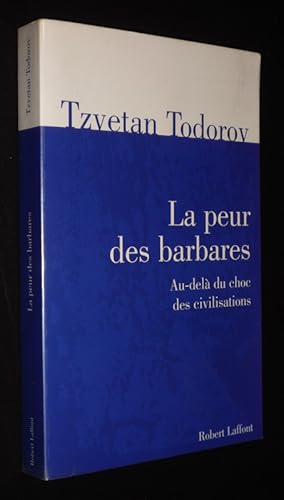 Image du vendeur pour La Peur des barbares : Au-del du choc des civilisations mis en vente par Abraxas-libris