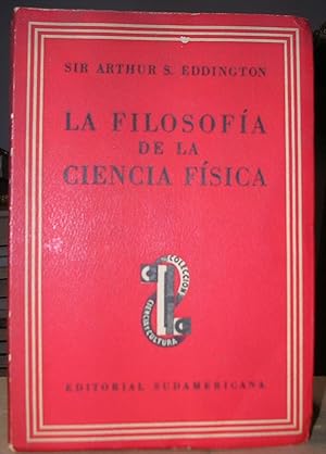 Imagen del vendedor de LA FILOSOFIA DE LA CIENCIA FISICA. Traduccin de Carlos E. Prlat y Alberto L.M. Lelong. a la venta por LLIBRES del SENDERI