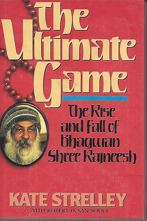 Bild des Verkufers fr The Ultimate Game: The Rise and Fall of Bhagwan Shree Rajneesh zum Verkauf von Charing Cross Road Booksellers