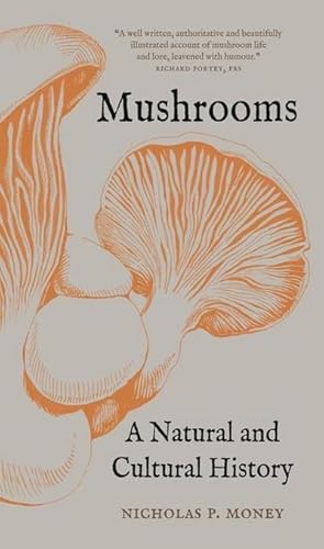 Bild des Verkufers fr Mushrooms : A Natural and Cultural History zum Verkauf von AHA-BUCH GmbH