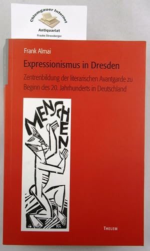 Immagine del venditore per Expressionismus in Dresden : Zentrenbildung der literarischen Avantgarde zu Beginn des 20. Jahrhunderts in Deutschland. Arbeiten zur neueren deutschen Literatur ; Band 18 venduto da Chiemgauer Internet Antiquariat GbR