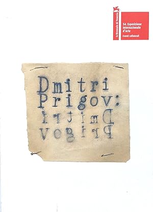 Dmitri Prigov. La Biennale di Venezia. 54. Esposizione Internazionale d'Arte. Eventi collaterali