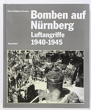 Seller image for Bomben auf Nürnberg. Luftangriffe 1940 - 1945 for sale by Buchkanzlei