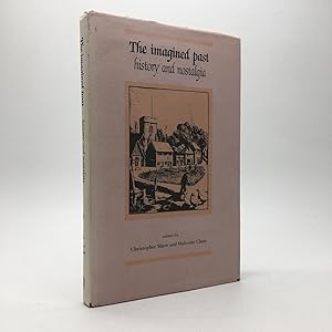 Immagine del venditore per THE IMAGINED PAST: HISTORY AND NOSTALGIA venduto da Any Amount of Books