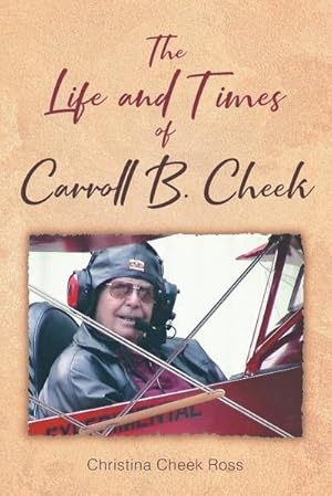 Seller image for The Life and Times of Carroll B. Cheek for sale by AHA-BUCH GmbH