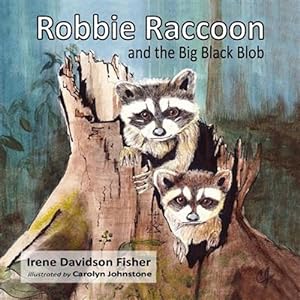 Seller image for Robbie Raccoon and the Big Black Blob for sale by GreatBookPrices