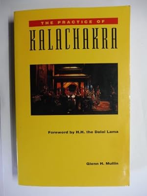 Bild des Verkufers fr THE PRACTICE OF KALACHAKRA. Including translations of important texts on the Kalachakra Tantra. zum Verkauf von Antiquariat am Ungererbad-Wilfrid Robin